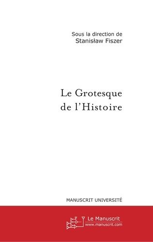 Emprunter Le grotesque de l'Histoire livre