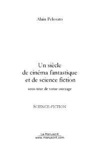 Emprunter Un siècle de cinéma fantastique et de SF livre