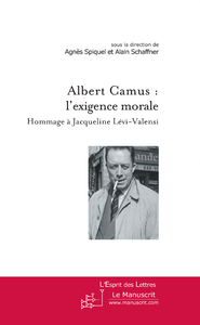 Emprunter Albert Camus : l'exigence morale. Hommage à Jacqueline Lévi-Valensi livre