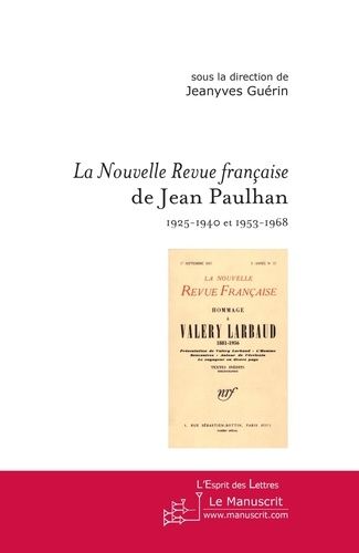 Emprunter Le Nouvelle Revue française de Jean Paulhan (1925-1940 et 1953-1968). Actes du colloque de Marne-la- livre