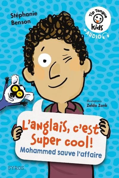 Emprunter L'anglais, c'est super cool ! Mohammed sauve l'affaire, Textes en français et anglais livre