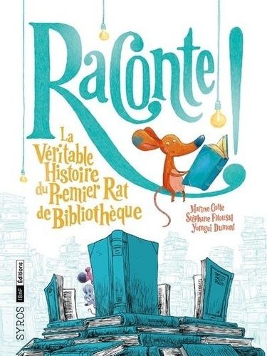 Emprunter Raconte ! La véritable histoire du premier rat de bibliothèque livre