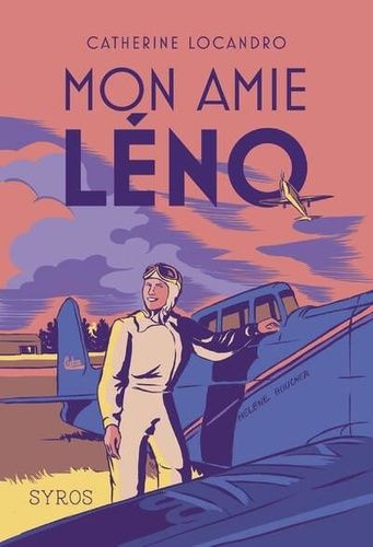 Emprunter Mon amie Léno. Le roman de la vie héroïque d'Hélène Boucher livre