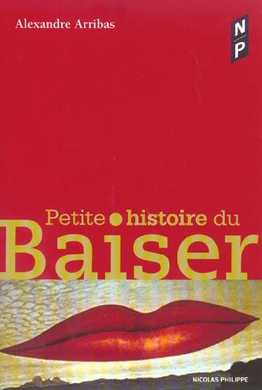 Emprunter PETITE HISTOIRE DU BAISER livre