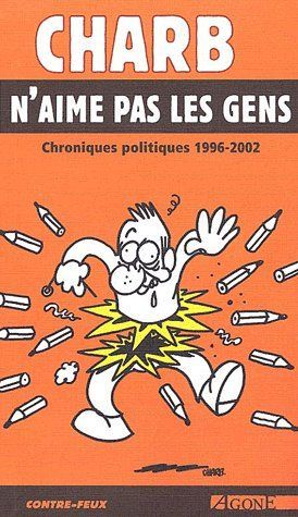 Emprunter Charb n'aime pas les gens. Chroniques politiques 1996-2002 livre