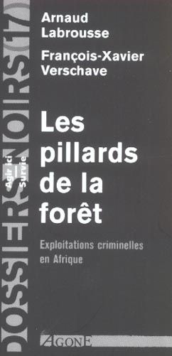 Emprunter Les pillards de la forêt. Exploitations criminelles en Afrique livre