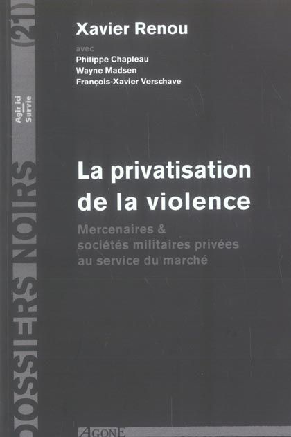 Emprunter La privatisation de la violence. Mercenaires et sociétés militaires privées au service du marché livre