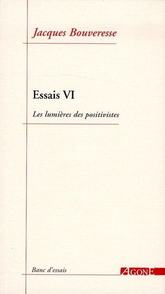 Emprunter Essais. Tome 6, Les lumières des positivistes livre