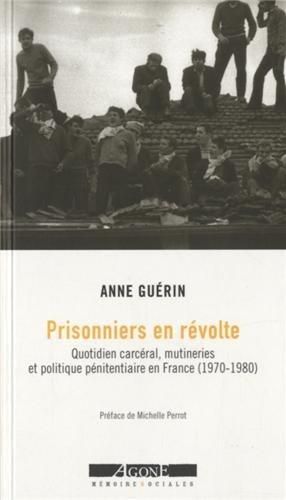 Emprunter Prisonniers en révolte. Quotidien carcéral, mutineries et politique pénitentiaire en France (1970-19 livre