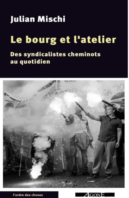 Emprunter Le bourg et l'atelier. Sociologie du combat syndical livre