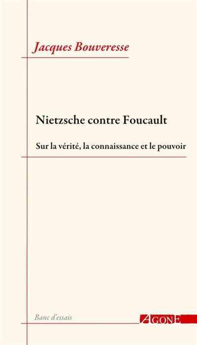 Emprunter Nietzsche contre Foucault. Sur la vérité, la connaissance et le pouvoir livre