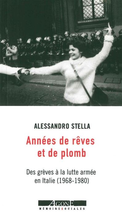 Emprunter Années de rêves et de plomb. Des grèves à la lutte armée en Italie (1968-1980) livre