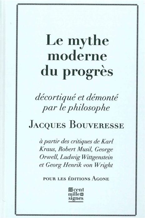 Emprunter Le mythe moderne du progrès. La critique de Karl Kraus, de Robert Musil, de George Orwell, de Ludwig livre