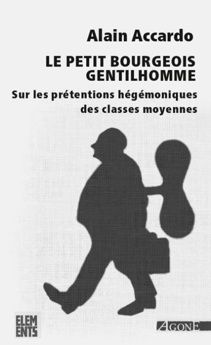 Emprunter Le petit bourgeois gentilhomme. Sur les prétentions hégémoniques des classes moyennes, 3e édition re livre