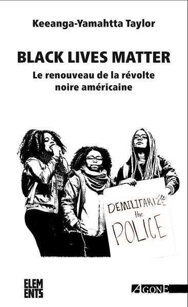 Emprunter Black Lives Matter. Le renouveau de la révolte noire américaine livre