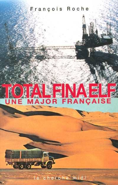 Emprunter TotalFinaElf. Une major française livre