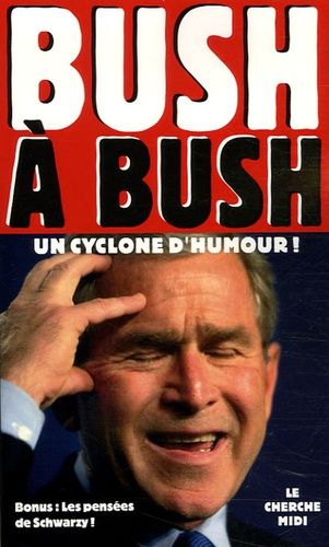 Emprunter Bush à Bush. Un cyclone d'humour ! livre