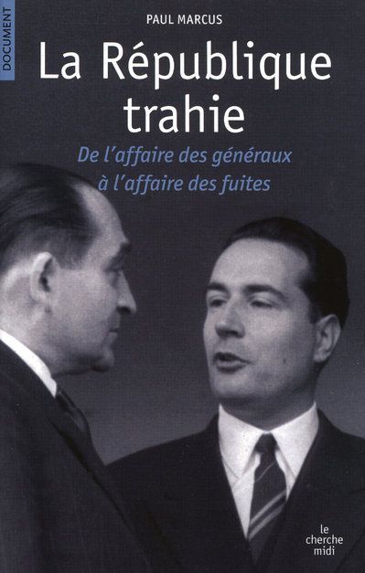 Emprunter La république trahie. L'affaire des généraux - L'affaire des piastres - L'affaire des fuites livre