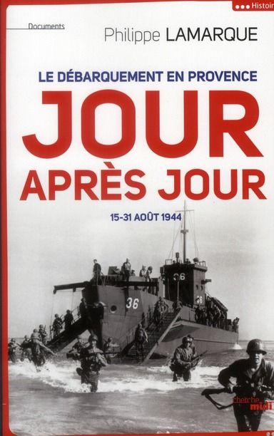 Emprunter Le débarquement en Provence jour après jour. 15-31 août 1944 livre