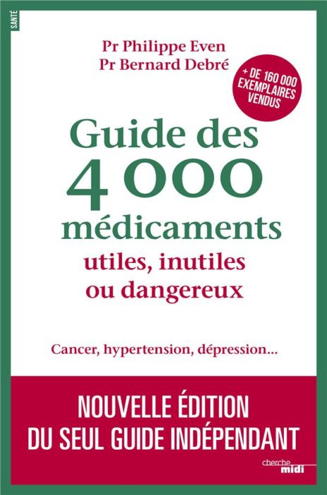 Emprunter Guide des 4 000 médicaments utiles, inutiles ou dangereux. Cancer, hypertension, dépression... Editi livre