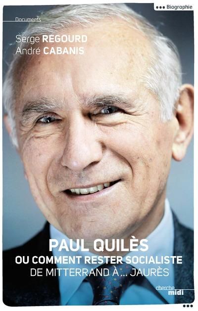 Emprunter Paul Quilès ou comment rester socialiste. De Mitterrand à.... Jaurès livre