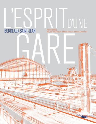 Emprunter L'esprit d'une gare. Bordeaux Saint-Jean livre