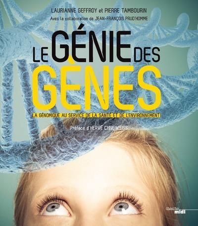 Emprunter Le génie des gènes. La génomique au service de la santé et de l'environnement livre