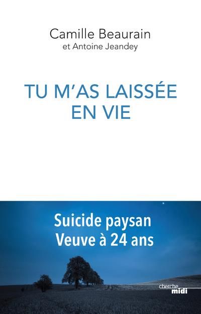 Emprunter Tu m'as laissée en vie. Suicide paysan, veuve à 24 ans livre