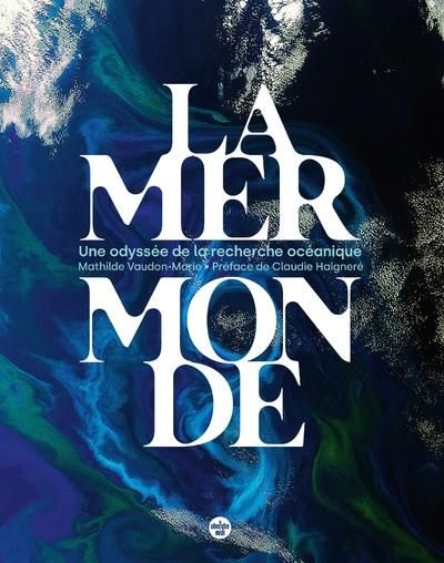 Emprunter La mer monde. Une odyssée de la recherche océanique livre