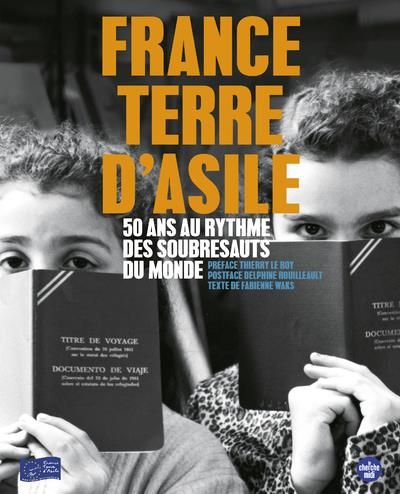 Emprunter France Terre d'asile. 50 ans au rythme des soubresauts du monde livre