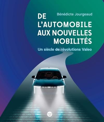 Emprunter De l'automobile aux nouvelles mobilités. Un siècle de révolutions Valeo livre