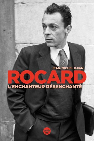 Emprunter Rocard, l'enchanteur désenchanté livre