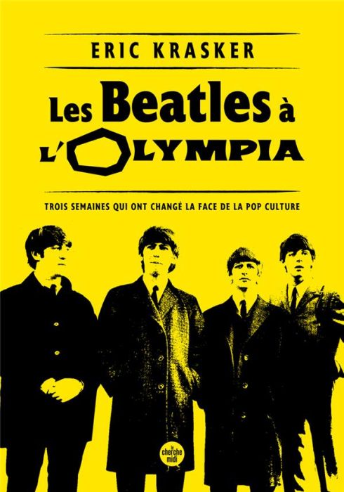 Emprunter Les Beatles à l'Olympia. Trois semaines qui ont changé la face de la pop culture livre