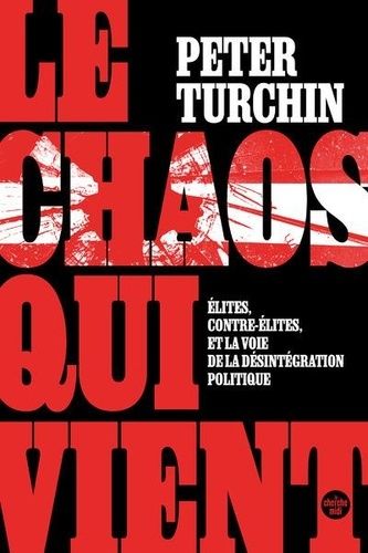 Emprunter Le chaos qui vient. Elites, contre-élites, et la voie de la désintégration politique livre