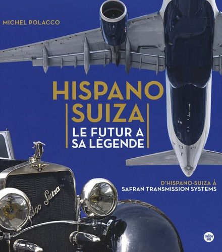 Emprunter Hispano Suiza. Le futur a sa légende livre