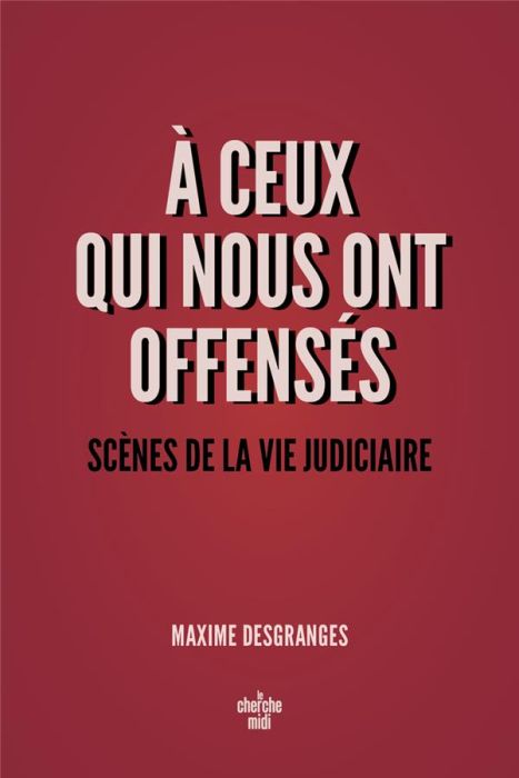 Emprunter A ceux qui nous ont offensés. Scènes de la vie judiciaire livre