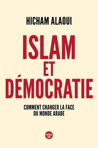 Emprunter Islam et démocratie. Comment changer la face du monde arabe livre