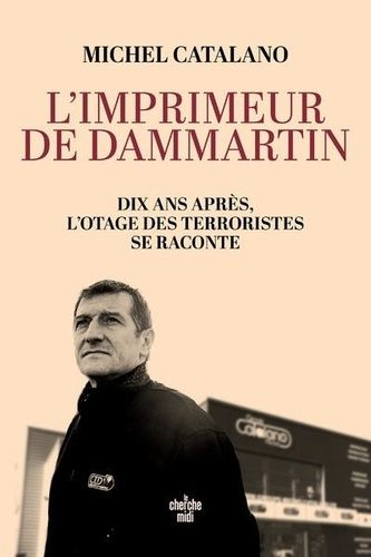 Emprunter L'imprimeur de Dammartin. Dix ans après, l'otage des terroristes se raconte livre