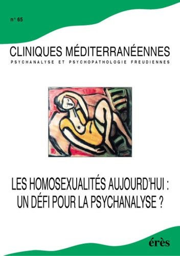 Emprunter Cliniques méditerranéennes N° 65 : Les homosexualités aujourd'hui : un défi pour la psychanalyse ? livre