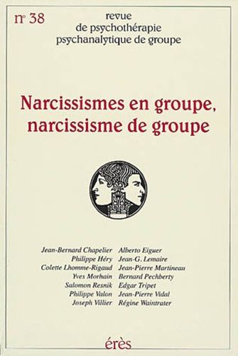 Emprunter Revue de psychothérapie psychanalytique de groupe N° 38/2002 :  Narcissismes en groupe, narcissismes livre