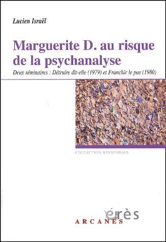 Emprunter Marguerite D. au risque de la psychanalyse. Deux séminaires : Détruire dit-elle (1979) et Franchir l livre