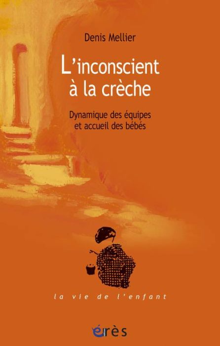 Emprunter L'insconscient à la crèche. Dynamique des équipes et accueil des bébés livre