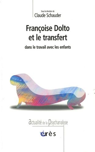 Emprunter Françoise Dolto et le transfert dans le travail avec les enfants livre