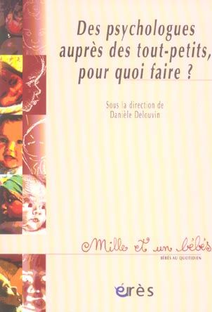 Emprunter Des psychologues auprès des tout-petits, pour quoi faire ? livre