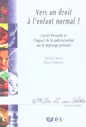 Emprunter Vers un droit à l'enfant normal ? L'arrêt Perruche et l'impact de la judiciarisation sur le dépistag livre