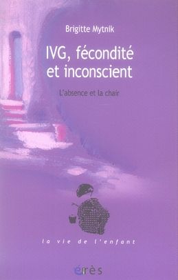 Emprunter IVG, fécondité et inconscient. L'absence et la chair livre