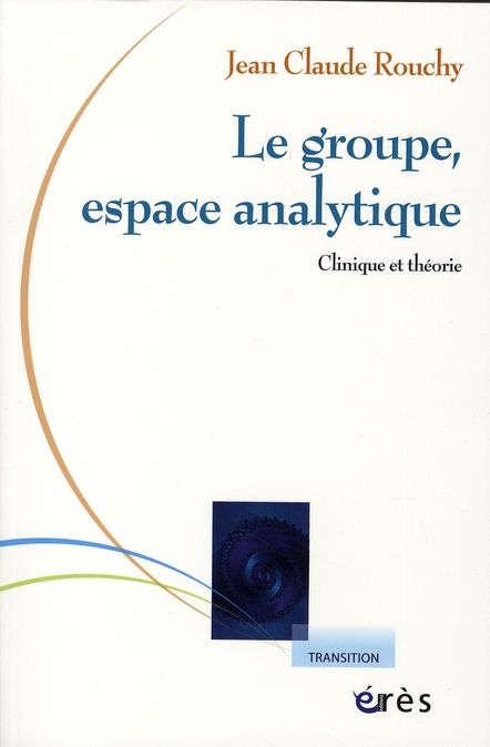 Emprunter Le groupe, espace analytique. Clinique et théorie livre