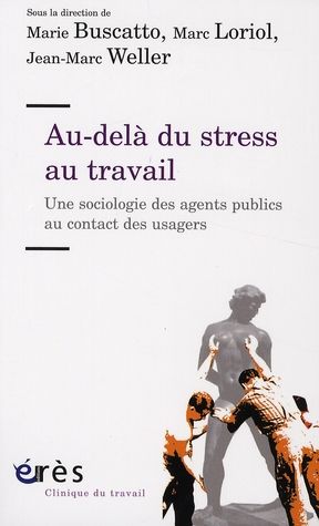 Emprunter Au-delà du stress au travail. Une sociologie des agents publics au contact des usagers livre