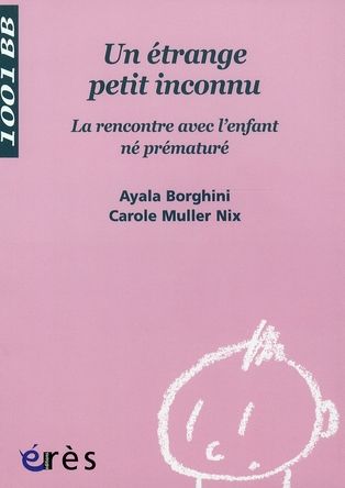 Emprunter Un étrange petit inconnu. La rencontre avec l'enfant né prématuré livre