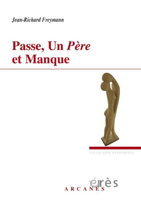 Emprunter Passe, Un Père et Manque livre